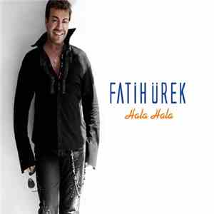 Fatih Urek - Hala Hala