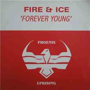 Fire & Ice - Forever Young