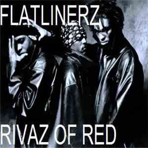 Flatlinerz  - Rivaz Of Red