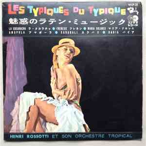 Henri Rossotti Et Son Orchestre - Les Typiques Du Typique