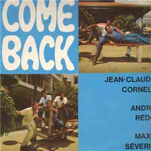 Jean-Claude Cornely, Andre Redo, Maxo Severin - Come Back