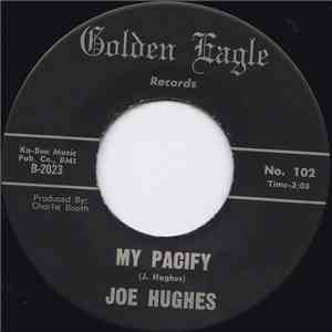 Joe Hughes - My Pacify / I Think I'll Cry