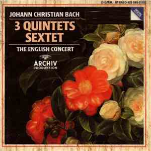 Johann Christian Bach - The English Concert - 3 Quintets / Sextet