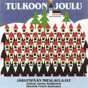 Järvenpään Mieslaulajat - Tulkoon Joulu