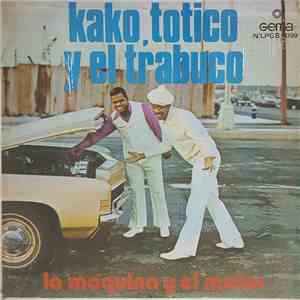 Kako  Y Totico - Kako, Totico y El Trabuco - La Maquina Y El Motor