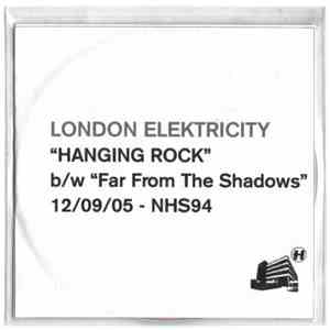 London Elektricity - Hanging Rock b/w Far From The Shadows