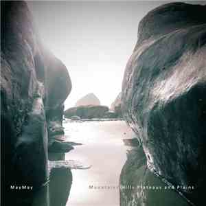 MayMay - Mountains Hills Plateaus And Plains