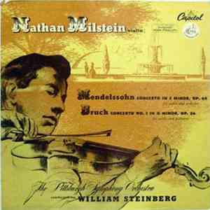 Mendelssohn - Bruch - Nathan Milstein, The Pittsburgh Symphony Orchestra, W ...