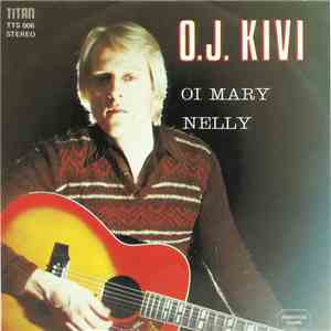 O.J. Kivi - Oi Mary / Nelly