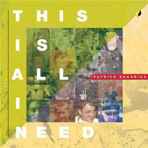 Patrick Shadrick - This Is All I Need