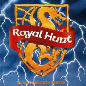 Royal Hunt - Land Of Broken Hearts