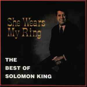 Solomon King - She Wears My Ring, The Best Of Solomon King