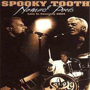 Spooky Tooth - Nomad Poets - Live In Germany 2004