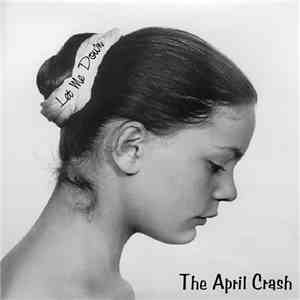 The April Crash - Let Me Down