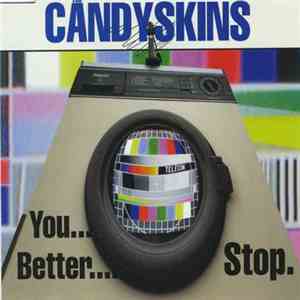 The Candyskins - You Better Stop