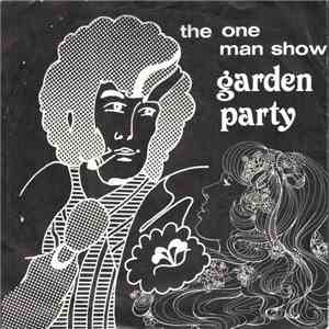 The One Man Show  - Garden Party