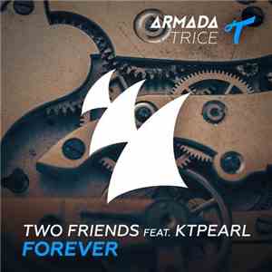 Two Friends  Feat. Ktpearl - Forever