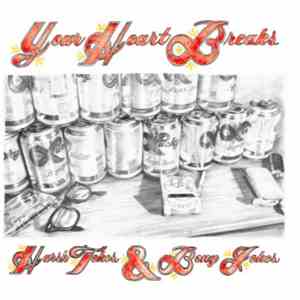 Your Heart Breaks - Harsh Tokes And Bong Jokes