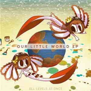 All Levels At Once - Our Little World EP