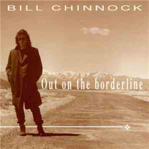 Bill Chinnock - Out On The Borderline