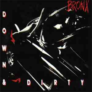 Bronx - Down & Dirty