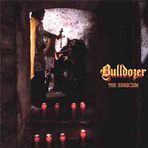 Bulldozer  - The Exorcism: Lost 1984 Demotape + 