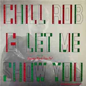 Chill Rob G - Let Me Show You