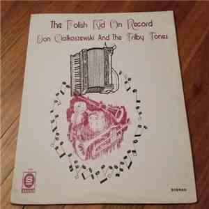 Don Cialkoszewski And The Trilby Tones - The Polish Kid On Record