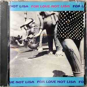 For Love Not Lisa - For Love Not Lisa