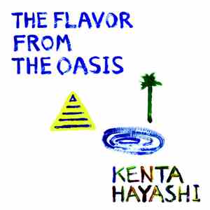 Kenta Hayashi - The Flavor From The Oasis