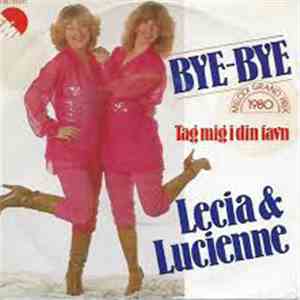 Lecia & Lucienne - Bye-Bye / Tag Mig I Din Favn