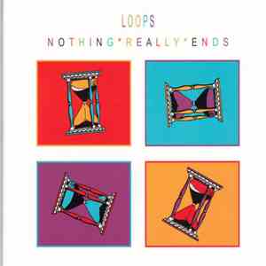 Loops  - Nothing Really Ends