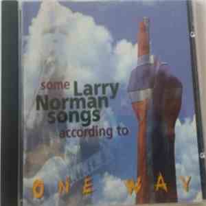 One Way  - Some Larry Norman Songs According To