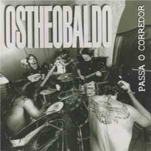 Ostheobaldo - Passa O Corredor