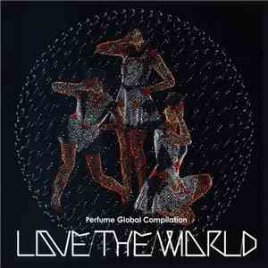 Perfume - Love The World