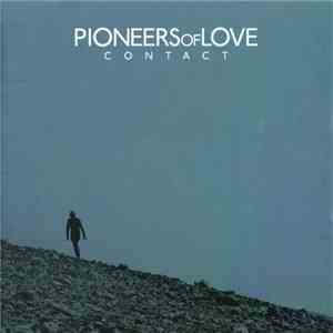 Pioneers Of Love - Contact