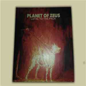 Planet Of Zeus - Loyal To The Pack