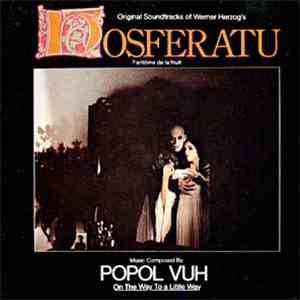 Popol Vuh - On The Way To A Little Way - Soundtrack Of Nosferatu