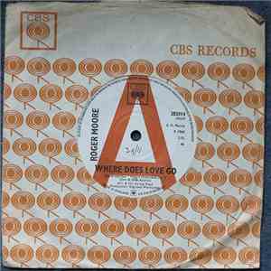 Roger Moore - Where Does Love Go