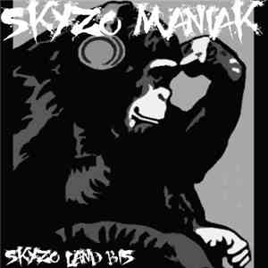 Skyzo Maniak - Skyzo Land Bis