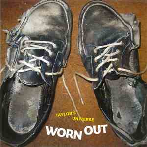 Taylor's Universe - Worn Out
