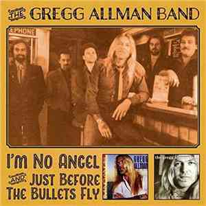 The Gregg Allman Band - I'm No Angel & Just Before The Bullets Fly