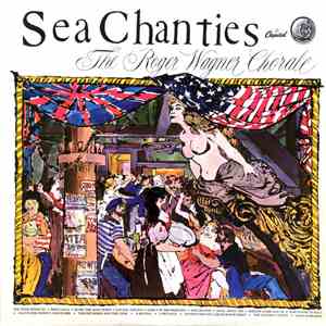 The Roger Wagner Chorale - Sea Chanties