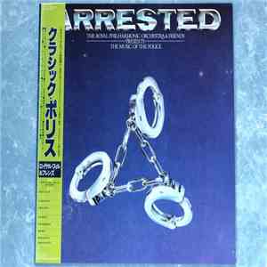 The Royal Philharmonic Orchestra & Friends - Arrested (The Music Of The Pol ...