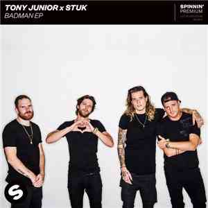 Tony Junior x Stuk - Badman EP