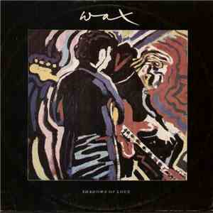 Wax - Shadows Of Love