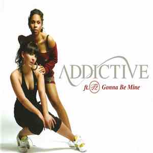 Addictive  Featuring T2  - Gonna Be Mine