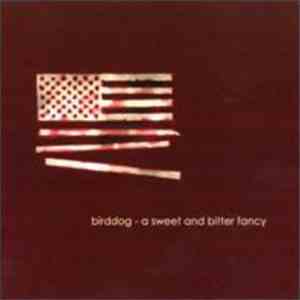 Birddog - A Sweet And Bitter Fancy