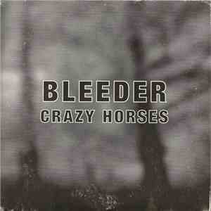 Bleeder - Crazy Horses