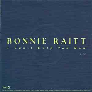 Bonnie Raitt - I Can't Help You Now